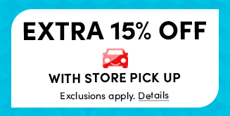 Extra 15% Off with Store Pick Up | Exclusions apply. Details